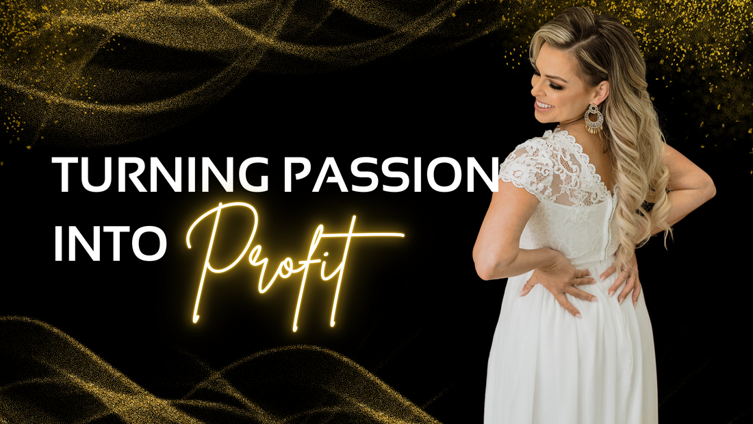 Turning Passion Into Profit