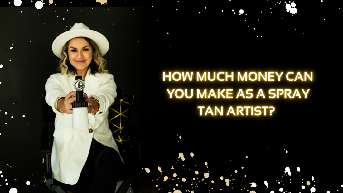 HOW MUCH CAN YOU MAKE AS A SPRAY TAN ARTIST