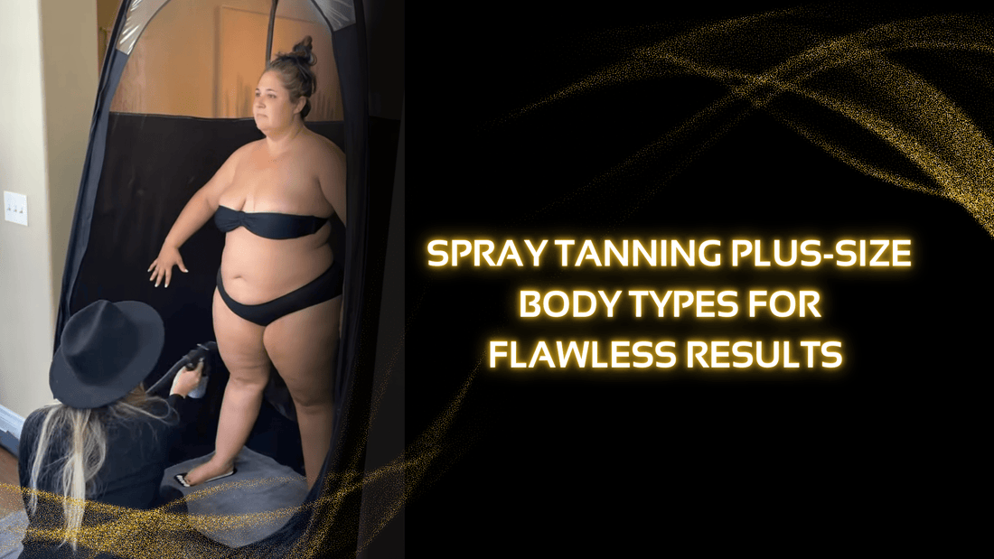 6 Tips For Flawlessy Spray Tanning Plus-Size Body Types - X-Tan Sunless