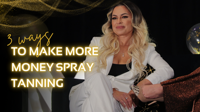 3 Tips to Make More Money in the Spray Tanning Business