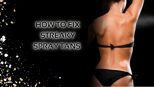 How To Fix Streaky Spray Tans - X-Tan Sunless
