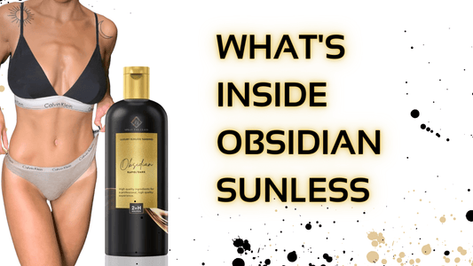 THREE OBSIDIAN INGREDIENTS YOU SHOULD KNOW ABOUT - X-Tan Sunless