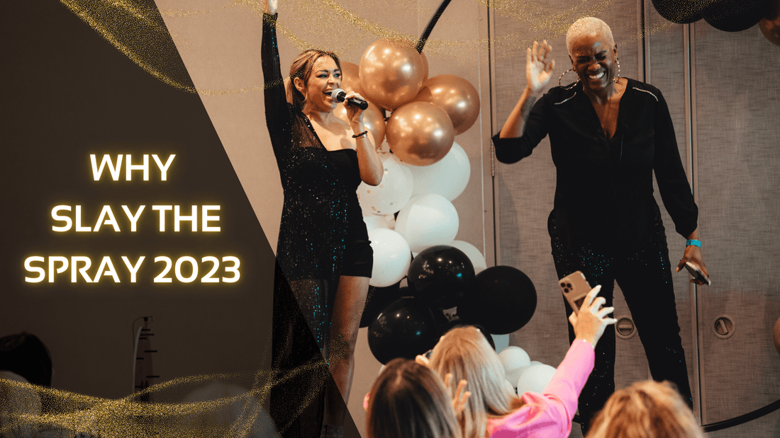 WHY SLAY THE SPRAY 2023 - X-Tan Sunless